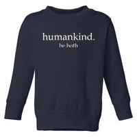 Humankind Be Both Toddler Sweatshirt