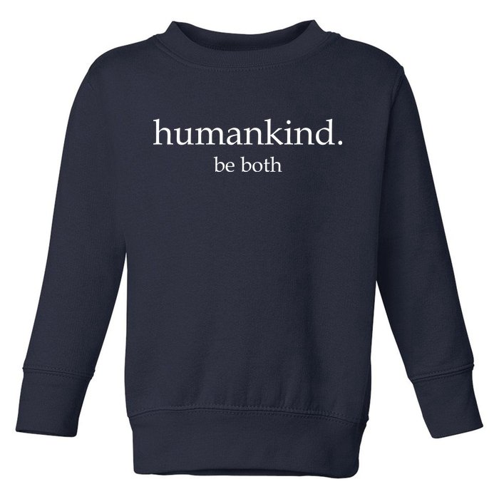 Humankind Be Both Toddler Sweatshirt