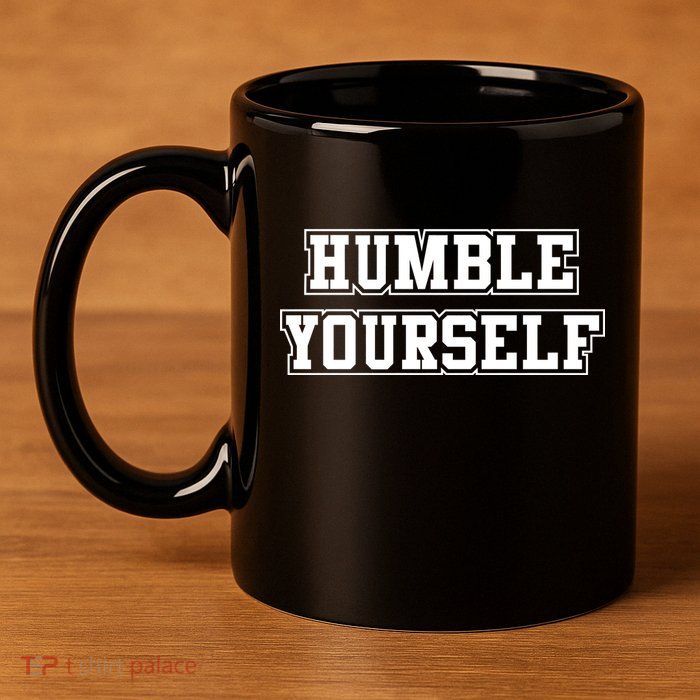 Humble Yourself 11oz C Handle Ceramic Mug