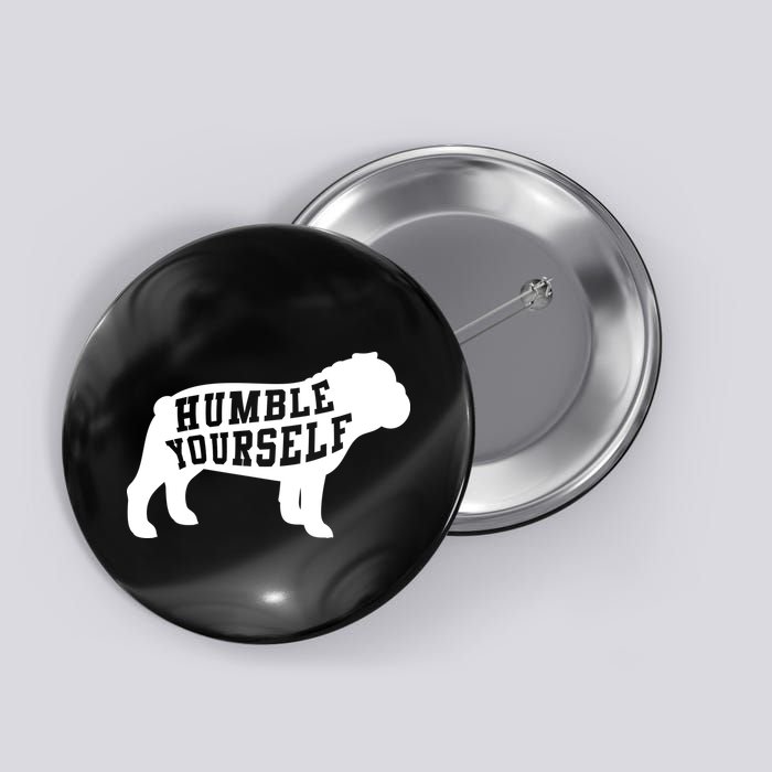 Humble Yourself Dog Button