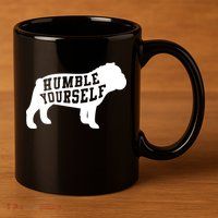 Humble Yourself Dog 11oz C Handle Ceramic Mug