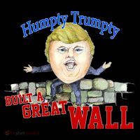 Humpty Trumpty Build A Great Wall Button