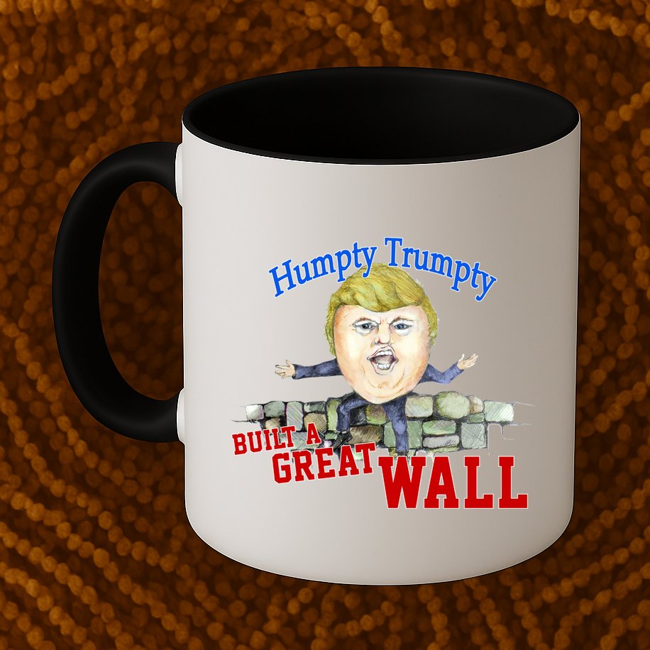 Humpty Trumpty Build A Great Wall Mug