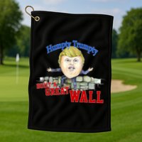 Humpty Trumpty Build A Great Wall Golf Towel