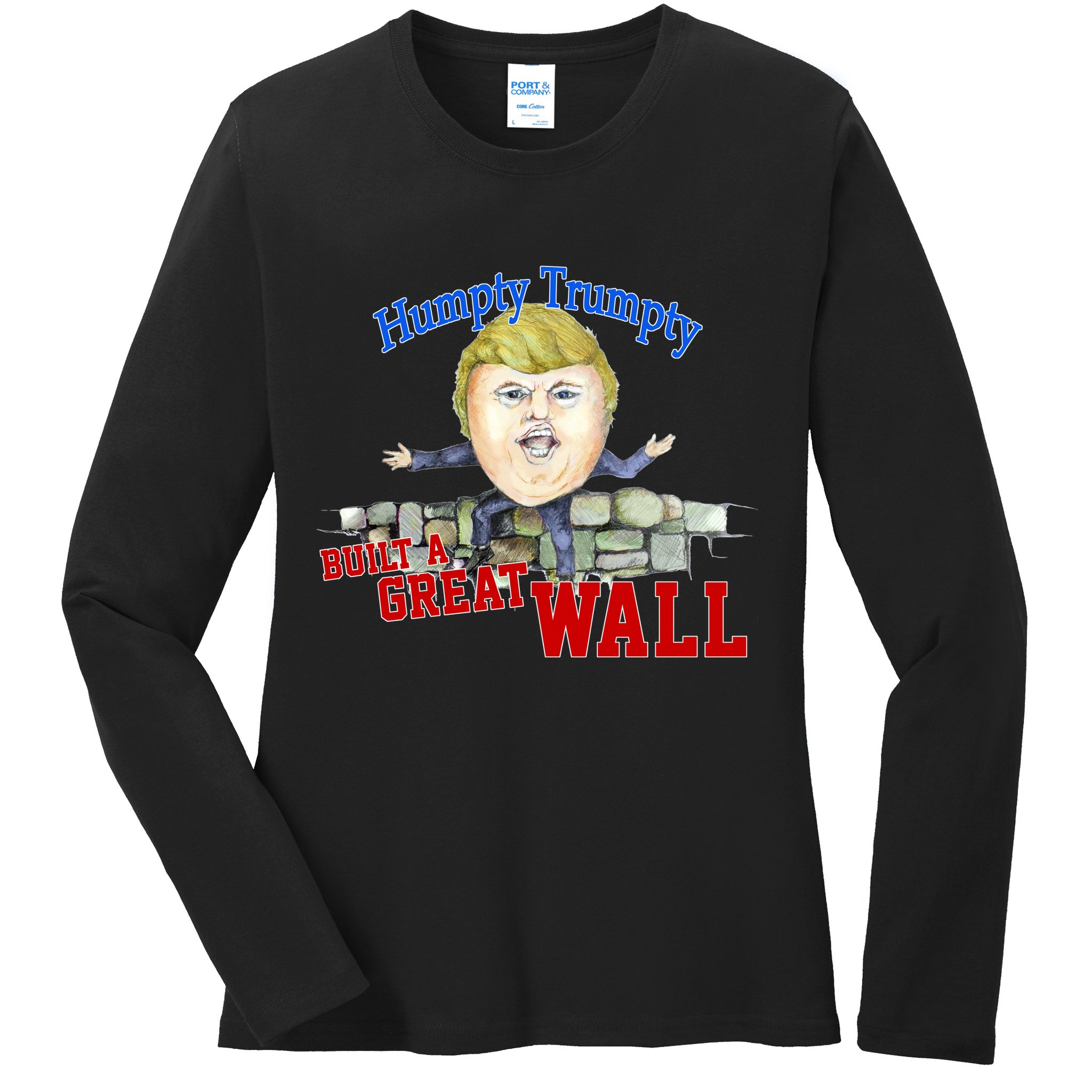 Humpty Trumpty Build A Great Wall Ladies Long Sleeve Shirt