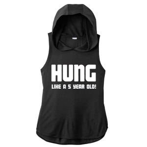 Hung Like A 5 Year Old Ladies PosiCharge Tri-Blend Wicking Draft Hoodie Tank