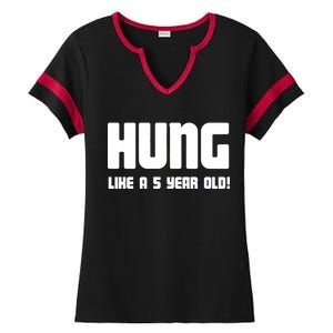 Hung Like A 5 Year Old Ladies Halftime Notch Neck Tee