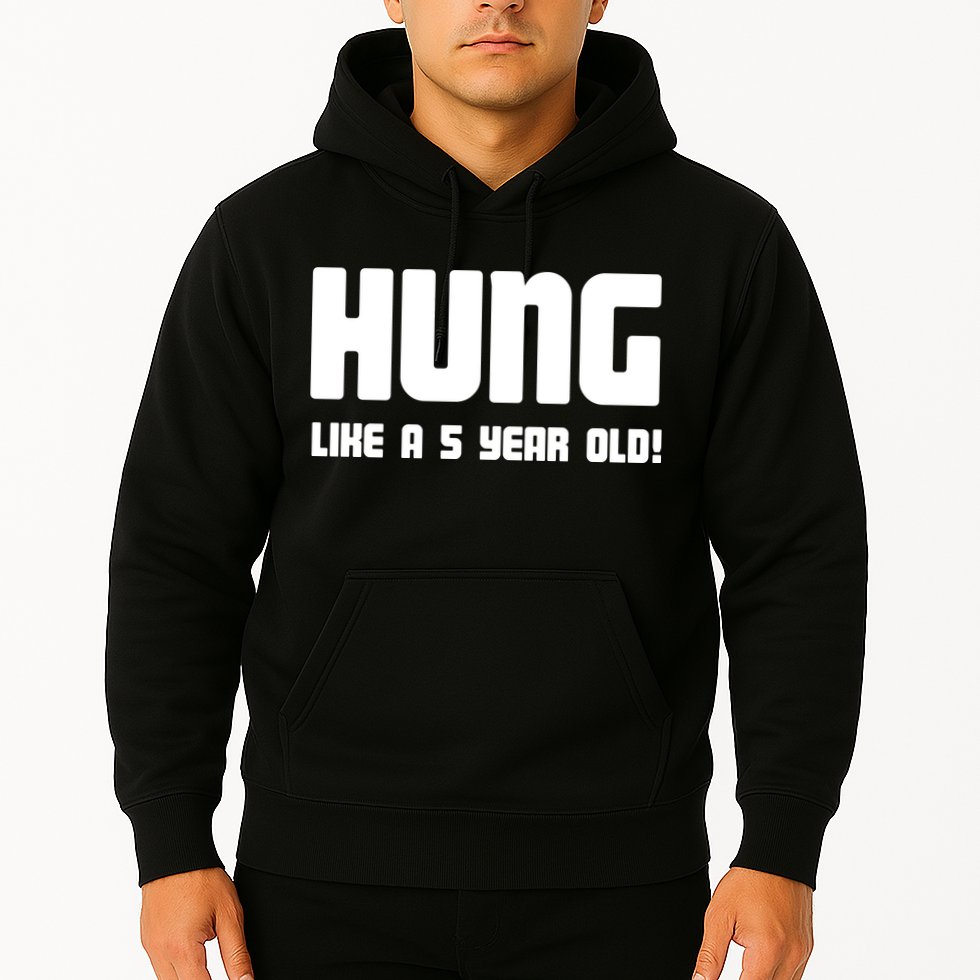 Hung Like A 5 Year Old Hoodie