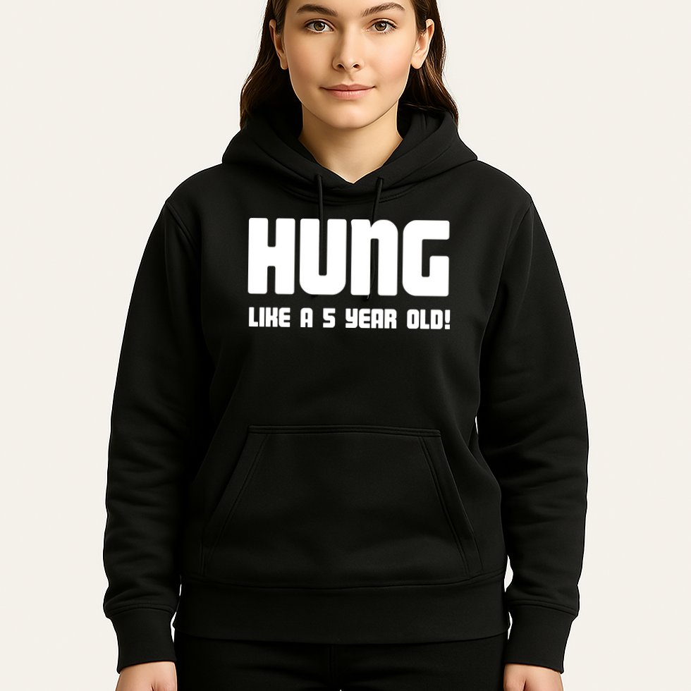 Hung Like A 5 Year Old Hoodie