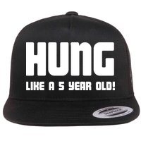 Hung Like A 5 Year Old Flat Bill Trucker Hat