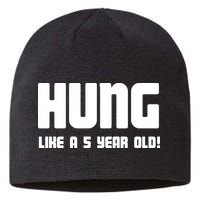 Hung Like A 5 Year Old Sustainable Beanie