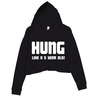 Hung Like A 5 Year Old Crop Fleece Hoodie