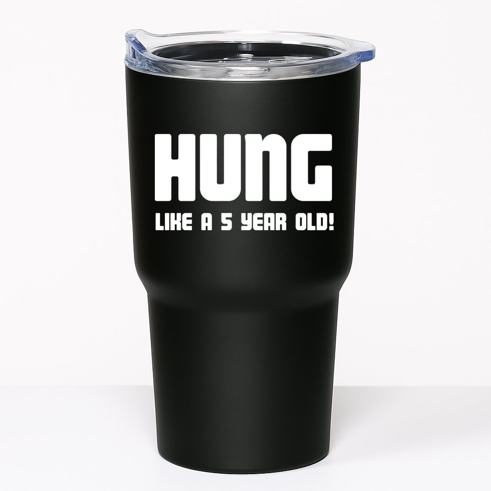 Hung Like A 5 Year Old Tumbler