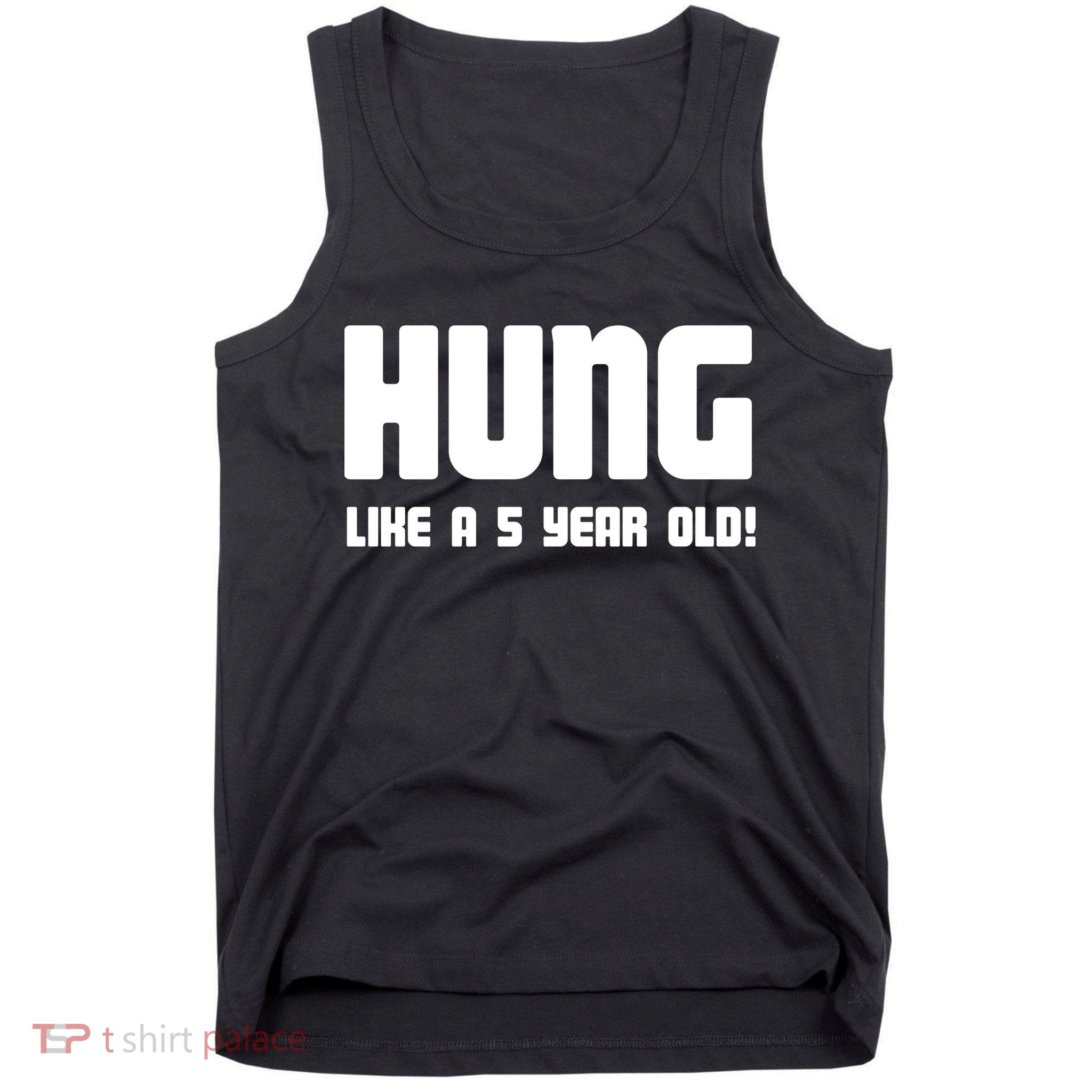 Hung Like A 5 Year Old Tank Top