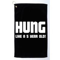 Hung Like A 5 Year Old Golf Towel