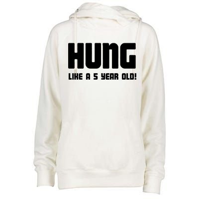 Hung Like A 5 Year Old Womens Funnel Neck Pullover Hood