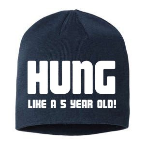 Hung Like A 5 Year Old Sustainable Beanie