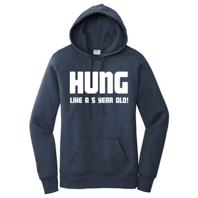 Hung Like A 5 Year Old Women's Pullover Hoodie