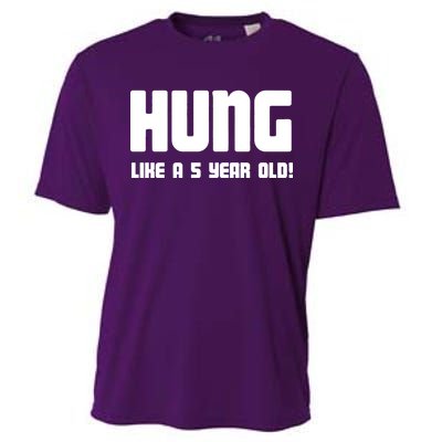 Hung Like A 5 Year Old Cooling Performance Crew T-Shirt