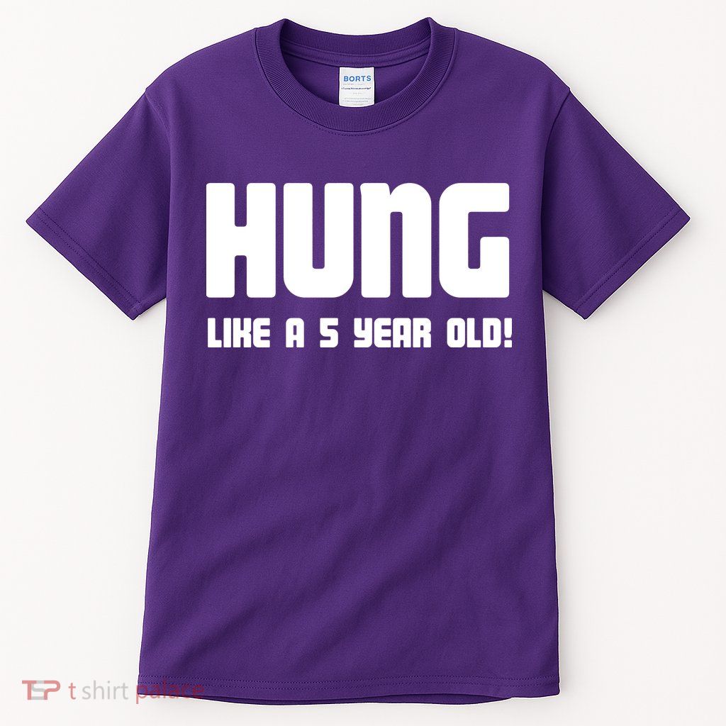 Hung Like A 5 Year Old Tall T-Shirt