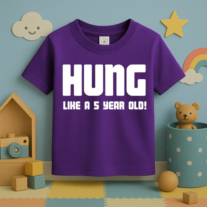 Hung Like A 5 Year Old Toddler T-Shirt