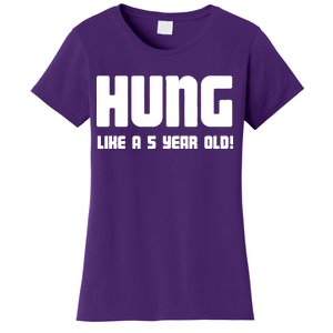 Hung Like A 5 Year Old Women's T-Shirt