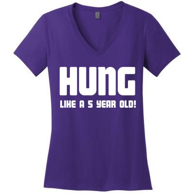 Hung Like A 5 Year Old Women's V-Neck T-Shirt