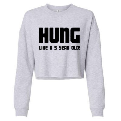 Hung Like A 5 Year Old Cropped Pullover Crew