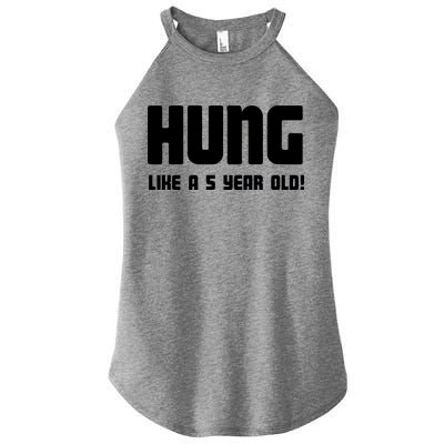 Hung Like A 5 Year Old Women's Perfect Tri Rocker Tank