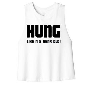 Hung Like A 5 Year Old Women's Racerback Cropped Tank