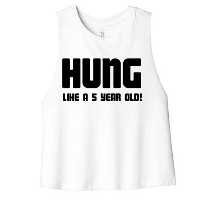 Hung Like A 5 Year Old Women's Racerback Cropped Tank