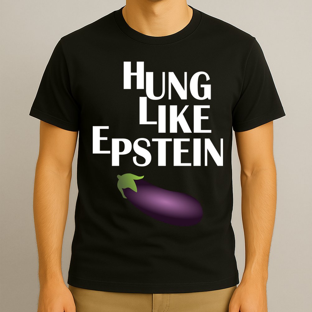 Hung Like Epstein T-Shirt