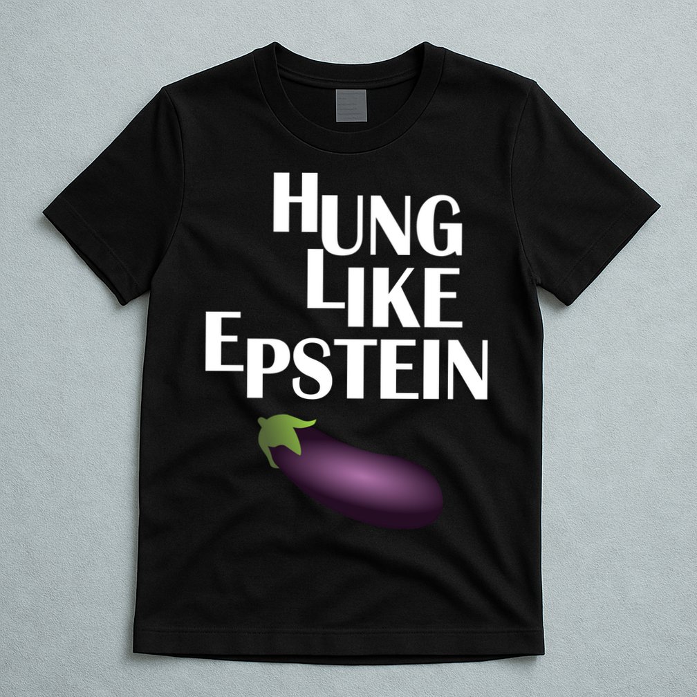 Hung Like Epstein T-Shirt