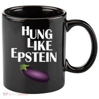 Hung Like Epstein 11oz C Handle Ceramic Mug