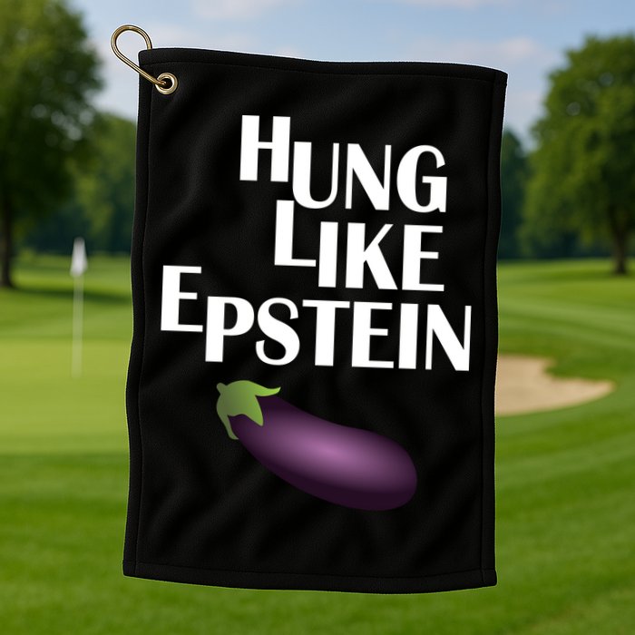 Hung Like Epstein Golf Towel