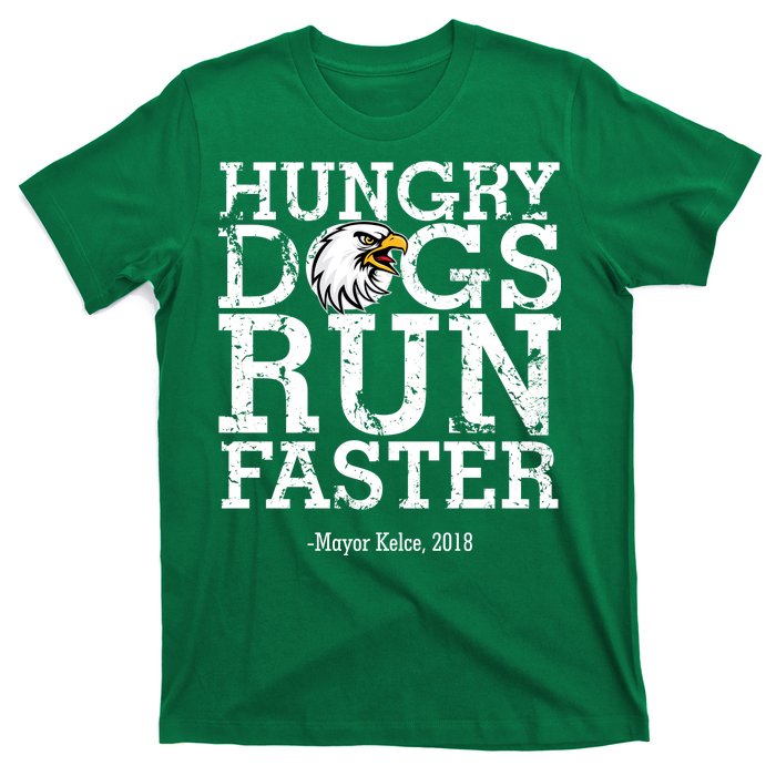 Hungry Dogs Run Faster T-Shirt