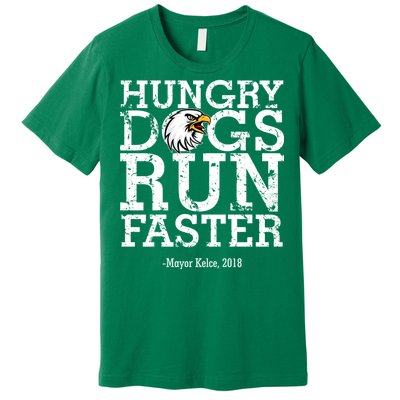 Hungry Dogs Run Faster Premium T-Shirt