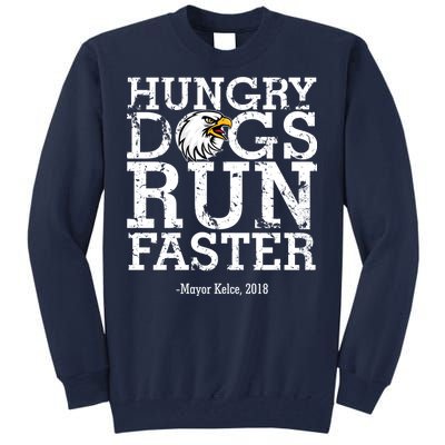 Hungry Dogs Run Faster Tall Sweatshirt