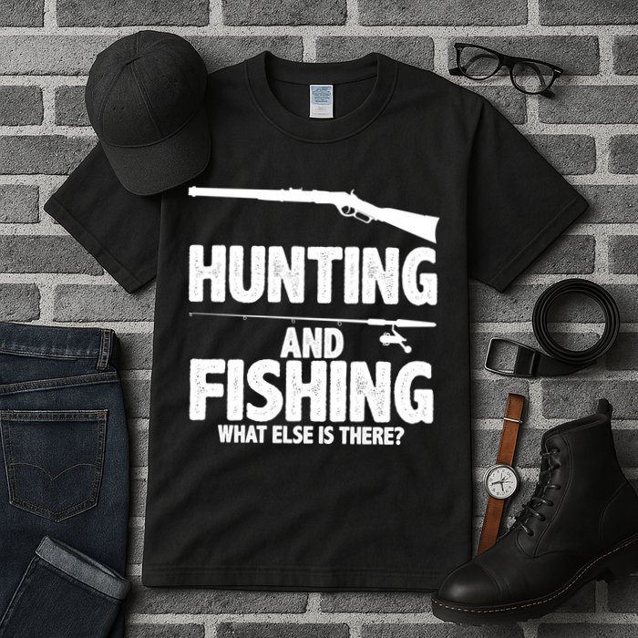 Hunting and Fishing What Else Is There Tall T-Shirt