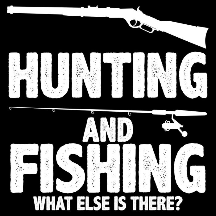 Hunting and Fishing What Else Is There Tall T-Shirt