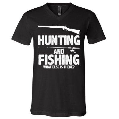 Hunting and Fishing What Else Is There V-Neck T-Shirt