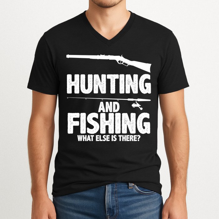 Hunting and Fishing What Else Is There V-Neck T-Shirt