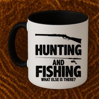 Hunting and Fishing What Else Is There Mug