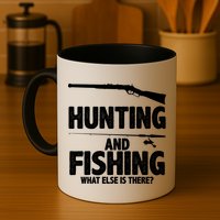 Hunting and Fishing What Else Is There Mug