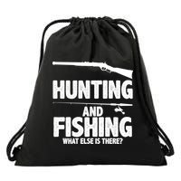 Hunting and Fishing What Else Is There Drawstring Bag