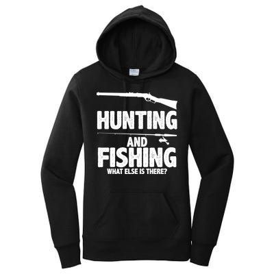 Hunting and Fishing What Else Is There Women's Pullover Hoodie