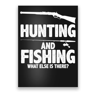 Hunting and Fishing What Else Is There Poster