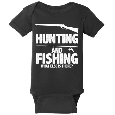 Hunting and Fishing What Else Is There Baby Bodysuit