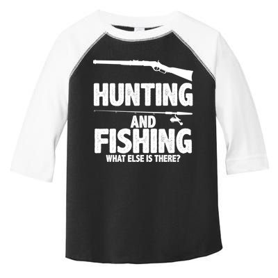 Hunting and Fishing What Else Is There Toddler Fine Jersey T-Shirt