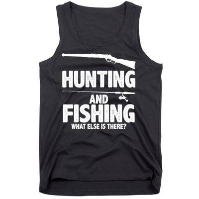 Hunting and Fishing What Else Is There Tank Top